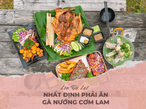 Du lịch Đà Lạt, nhất định phải ăn gà nướng cơm lam