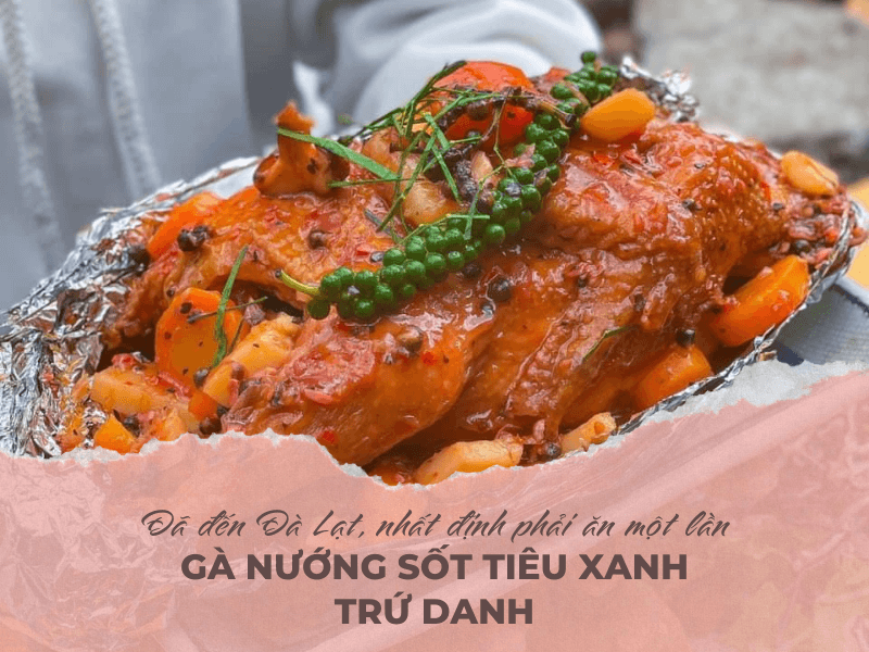Gà nướng sốt tiêu xanh Đà Lạt