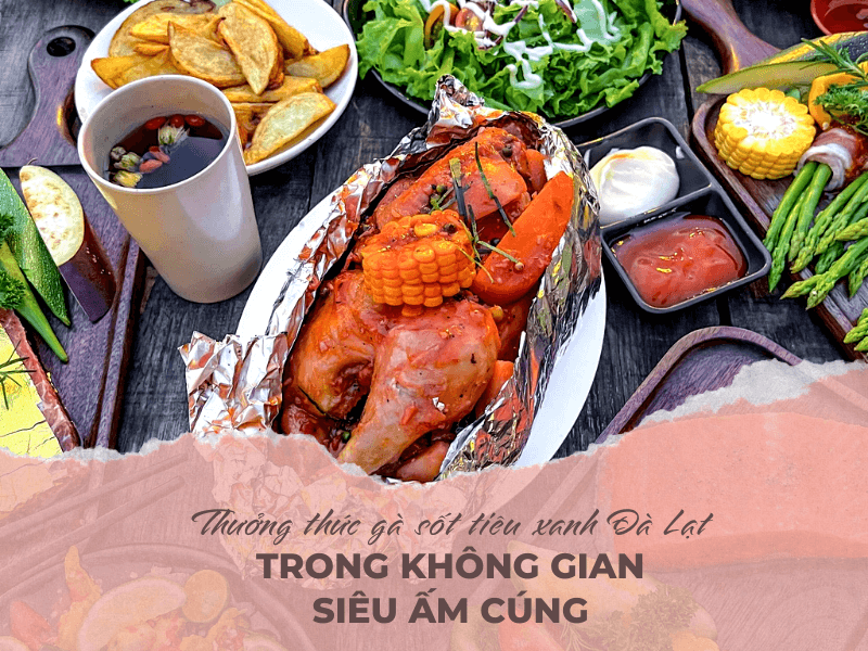 Gà nướng sốt tiêu xanh Đà Lạt nổi tiếng của tiệm gà TukTuk