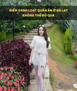 giới thiệu loạt quán ăn ngon Đà Lạt không thể bỏ qua