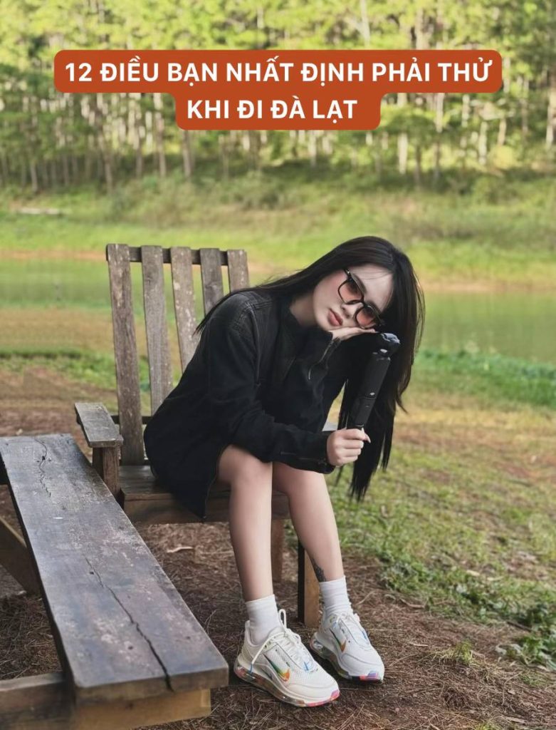 12 điều bạn nhất định phải thử khi đi Đà Lạt